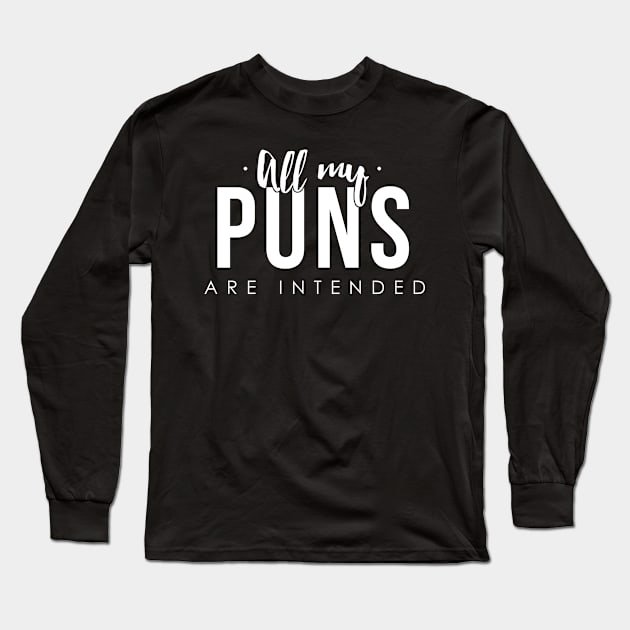 All My Puns Are Intended - Gift Puns Pun Long Sleeve T-Shirt by giftideas